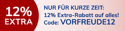 Mit dem Code VORFREUDE12 sparen Sie nur für kurze Zeit 12% auf Ihre gesamte Bestellung. Jetzt Einkaufen!