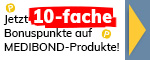 Jetzt 10-fache Bonuspunkte auf das Sortiment von Medibond. Nur bis 22.02.!
