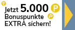 Exklusiv für Bonuskunden: Jetzt einkaufen und 5.000 EXTRA-Punkte ab 69€ sichern.