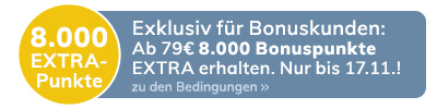 Nur bis zum 17.11: 8.000 Bonuspunkte EXTRA ab 79€ 